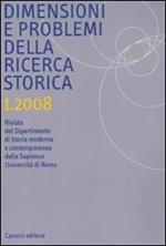 Dimensione e problemi della ricerca storica. Rivista del dipartimento di storia moderna e contemporanea dell'Università degli studi di Roma «La Sapienza» (2008). Vol. 1