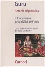 Guru. Il fondamento della civiltà dell'India