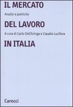 Il mercato del lavoro in Italia. Analisi e politiche