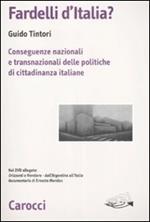 Fardelli d'Italia? Conseguenze nazionali e transnazionali delle politiche di cittadinanza italiane. Con DVD