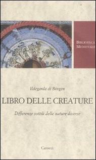 Libro delle creature. Differenze sottili delle nature diverse