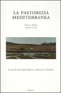 La pastorizia mediterranea. Storia e diritto (secoli XI-XX) - copertina
