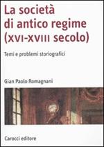 La società di antico regime (XVI-XVIII secolo). Temi e problemi storiografici