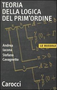 Teoria della logica del prim'ordine - Andrea Iacona,Stefano Cavagnetto - copertina