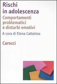 Rischi in adolescenza. Comportamenti problematici e disturbi emotivi - copertina