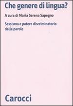 Che genere di lingua? Sessismo e potere discriminatorio delle parole