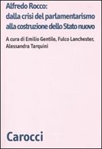 Alfredo Rocco: dalla crisi del parlamentarismo alla costituzione dello Stato nuovo