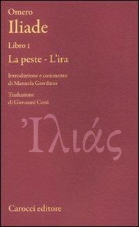 Iliade. Libro I. La peste-L'ira. Testo greco a fronte. Ediz. critica - Omero - copertina