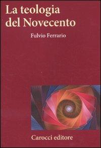 La teologia del Novecento - Fulvio Ferrario - copertina