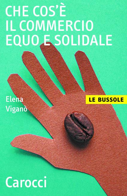 Che cos'è il commercio equo e solidale - Elena Viganò - ebook