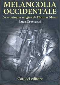 Image of Melancolia occidentale. «La montagna magica» di Thomas Mann