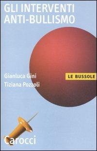Gli interventi anti-bullismo - Gianluca Gini,Tiziana Pozzoli - copertina