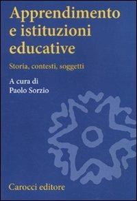 Apprendimento e istituzioni educative. Storia, contesti, soggetti - copertina