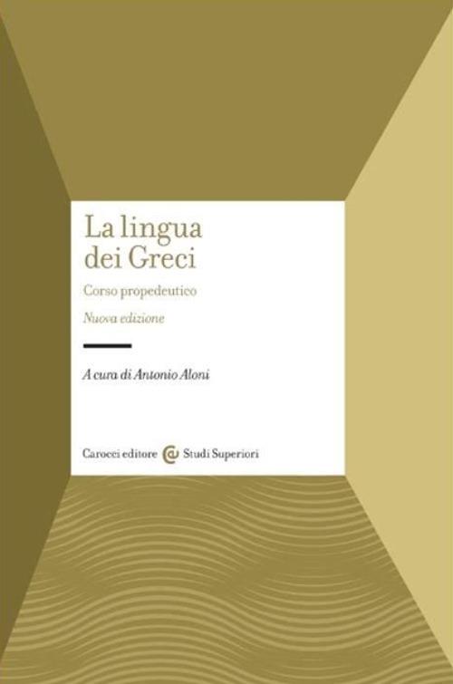 La lingua dei Greci. Corso propedeutico - copertina