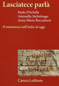 Lasciatece parlà. Il romanesco nell'Italia di oggi