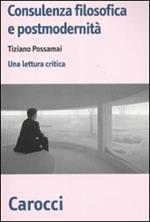 Consulenza filosofica e postmodernità. Una lettura critica