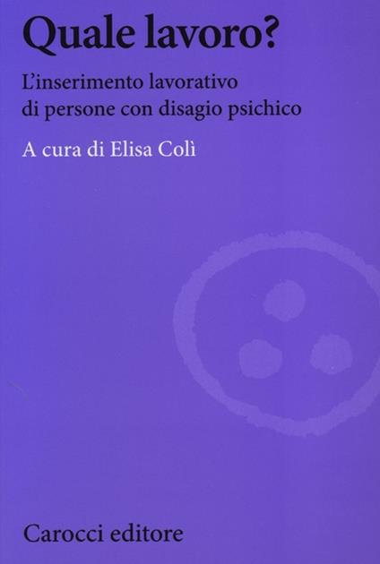 Quale lavoro? L'inserimento lavorativo di persone con disagio psichico - copertina