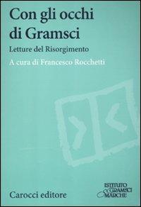 Con gli occhi di Gramsci. Saggi del Risorgimento - copertina