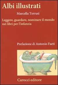 Image of Albi illustrati. Leggere, guardare, nominare il mondo nei libri per l'infanzia