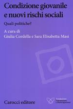 Condizione giovanile e nuovi rischi sociali. Quali politiche?