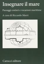 Insegnare il mare. Paesaggi costieri e vocazioni marittime