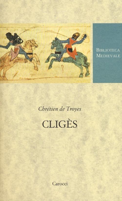 Cligès. Testo francese a fronte. Ediz. critica - Chrétien de Troyes - copertina