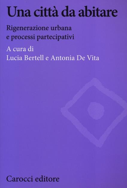 Una città da abitare. Rigenerazione urbana e processi partecipativi - copertina