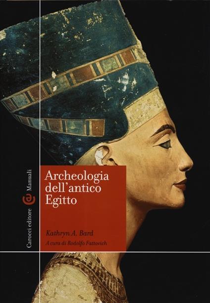 Archeologia dell'antico Egitto - Kathryn A. Bard - copertina