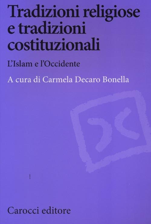 Tradizioni religiose e tradizioni costituzionali. L'Islam e l'Occidente - copertina