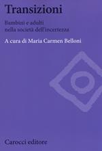 Transizioni. Bambini e adulti nella società dell'incertezza