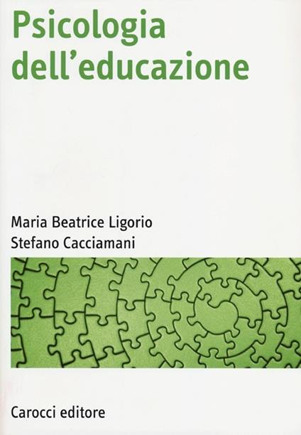 Psicologia dell'educazione - Maria Beatrice Ligorio,Stefano Cacciamani - copertina
