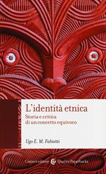 L'identità etnica. Storia e critica di un concetto equivoco