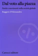 Dal voto alla piazza. Partiti e movimenti nella società globale