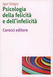 Psicologia della felicità e dell'infelicità