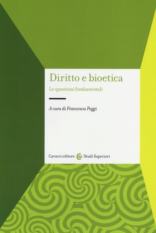 Diritto e bioetica. Le questioni fondamentali - copertina