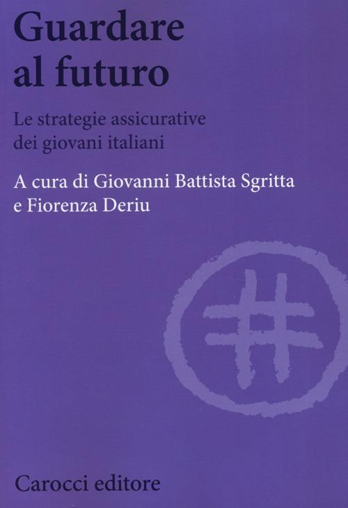 Guardare al futuro. Le strategie assicurative dei giovani italiani - copertina