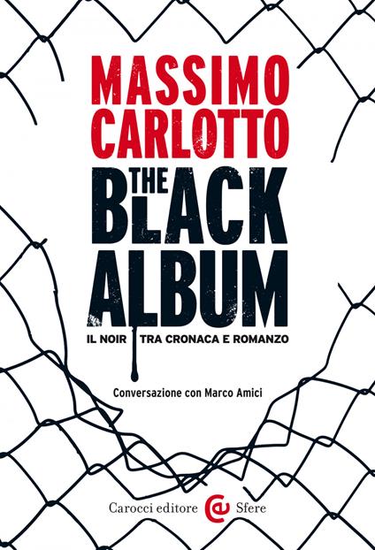 The black album. Il noir tra cronaca e romanzo - Marco Amici,Massimo Carlotto - ebook