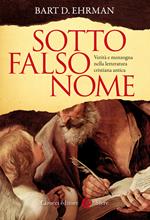 Sotto falso nome. Verità e menzogna nella letteratura cristiana antica