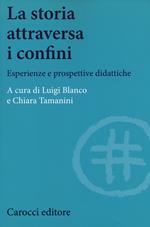 La storia attraversa i confini. Esperienze e prospettive didattiche