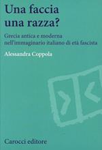 Una faccia una razza? Grecia antica e moderna nell'immaginario italiano di età fascista