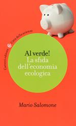 Al verde! La sfida dell'economia ecologica