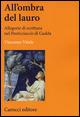 All'ombra del lauro. Allegorie di scrittura nel «Pasticciaccio» di Gadda -  Vincenzo Vitale - copertina