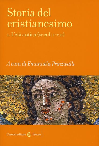 Storia del cristianesimo. Vol. 1: L' età antica (secoli I-VII) - copertina