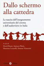 Dallo schermo alla cattedra. L'insegnamento universitario del cinema e dell'audiovisivo