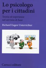 Lo psicologo per i cittadini. Teoria ed esperienze nel servizio di base