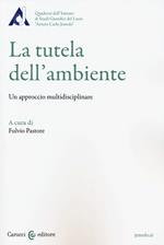 La tutela dell'ambiente. Un approccio multidisciplinare