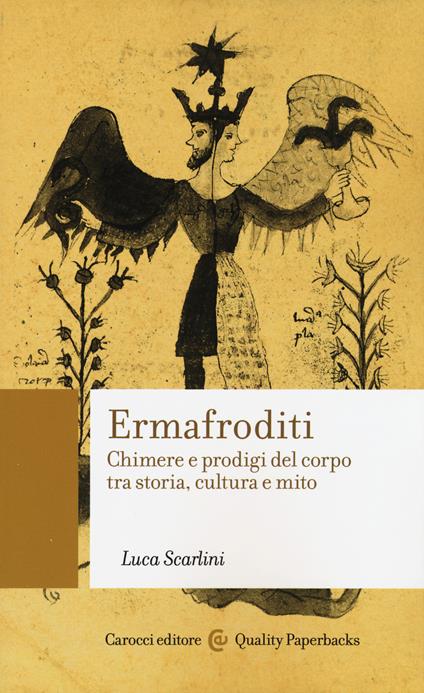 Ermafroditi. Chimere e prodigi del corpo tra storia, cultura e mito -  Luca Scarlini - copertina