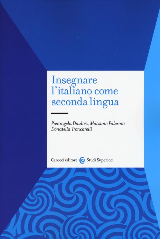 Imparare l'italiano: insegnare l'italiano a stranieri - ALMA EDIZIONI