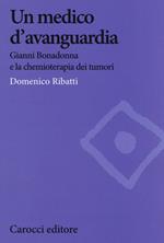 Un medico d'avanguardia. Gianni Bonadonna e la chemioterapia dei tumori