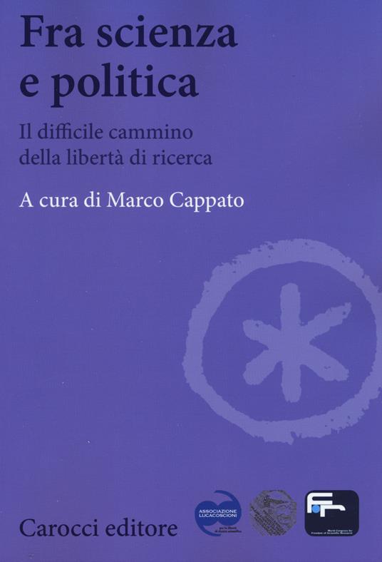 Fra scienza e politica. Il difficile cammino della libertà di ricerca - copertina